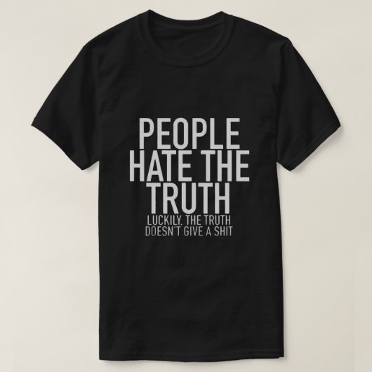 Mensen haten de waarheid t-shirt (Design voorkant)