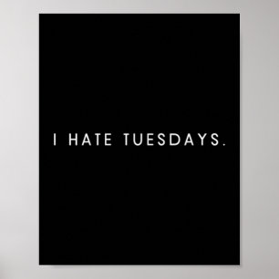 Mensen haten dinsdagen - minimalistische grappige poster