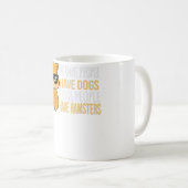Mensen hebben honden Koele mensen hebben hamsters Koffiemok (Voorkant rechts)