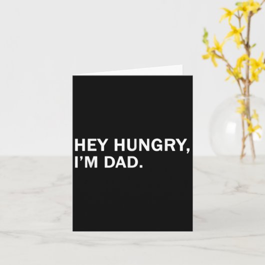 Mensen Hey Hongerig, ik ben Vader Tee Vaders Vader Kaart (Gele Bloem)