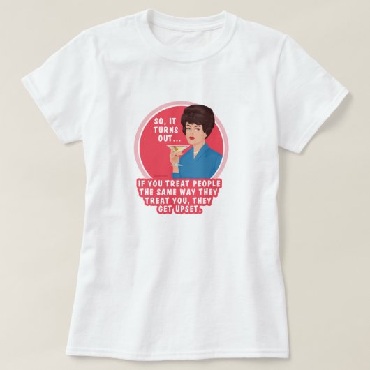 Mensen houden er niet van als je ze behandelt zoal t-shirt (Design voorkant)