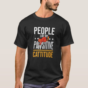 Mensen houden van mijn positieve kattige houding t-shirt