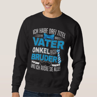 Mensen Ik Heb Drie Titels Vader Oom en Broer Trui