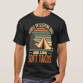 Mensen in slaapzakken zijn als zachte tacos Campin T-shirt (Voorkant)