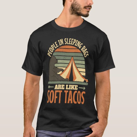 Mensen in slaapzakken zijn als zachte tacos Campin T-shirt (Voorkant)