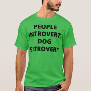Mensen introvert Hond extravert T-shirt