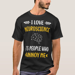 Mensen irriteren neurowetenschapper t-shirt