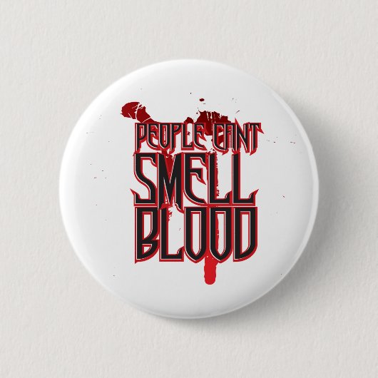 Mensen kunnen geen bloed ruiken ronde button 5,7 cm (Voorkant)