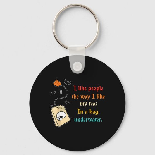 Mensen Leuk Zoals Thee in Een Zak Grappige Quote Sleutelhanger (Voorkant)