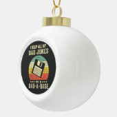 Mensen Leuke papa grappen in papa-a-Base Keramische Bal Ornament (Rechts)