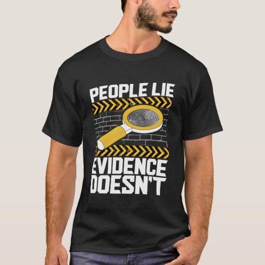 Mensen liegen bewijs is geen forensische wetenscha t-shirt (Voorkant)