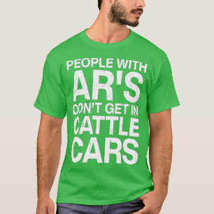 Mensen met ars krijgen geen auto's in de veeteelt  t-shirt