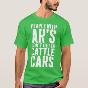 Mensen met ars krijgen geen vee-auto's (29) t-shirt