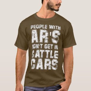 Mensen met ars krijgen geen vee-auto's t-shirt