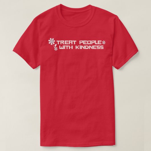 Mensen met vriendelijkheid behandelen t-shirt (Design voorkant)