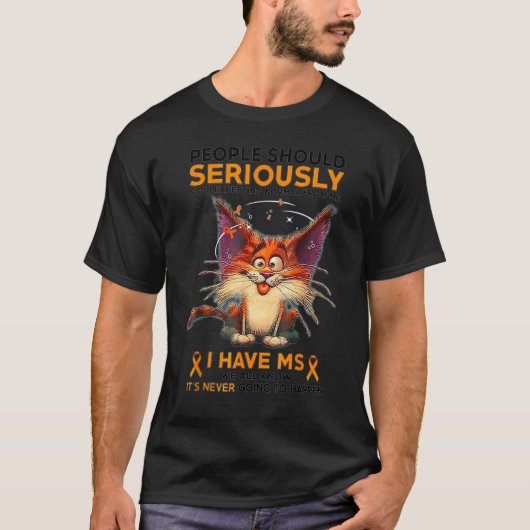 Mensen moeten serieus Multiple Sclerose bewustzij T-shirt (Voorkant)