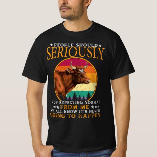 Mensen moeten serieus ophouden te verwachten dat i t-shirt (Voorkant)