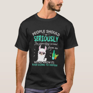 Mensen moeten serieus stoppen met grappige Llama t T-shirt