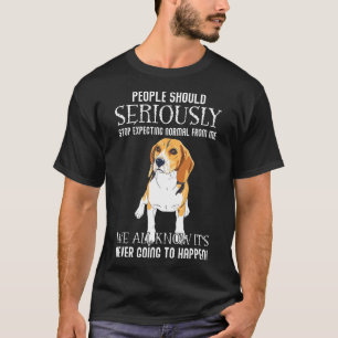 Mensen moeten stoppen met verwachten van normale B T-shirt