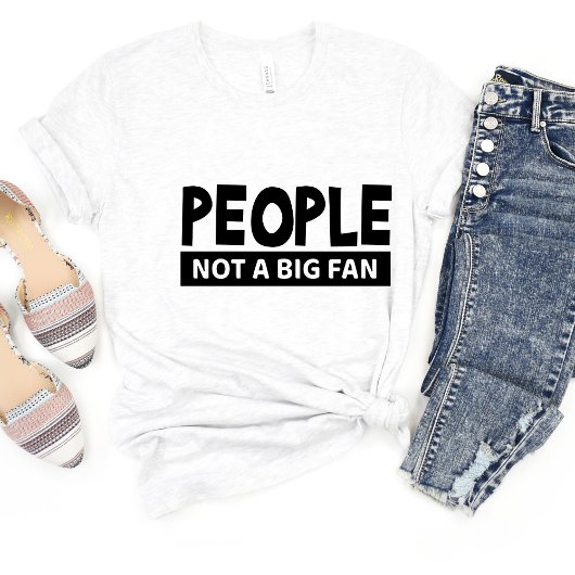 Mensen Niet Een Fan Sarcasme Grappig Meme T-shirt