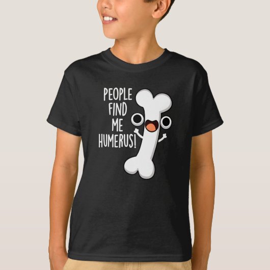 Mensen vinden me grappig Grappig Bone Pun Dark BG T-shirt (Voorkant)