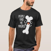 Mensen vinden me grappig Grappig Bone Pun Dark BG T-shirt (Voorkant)