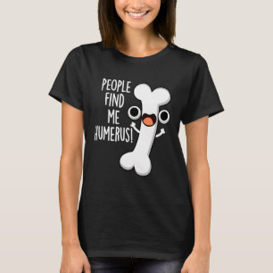 Mensen vinden me grappig Grappig Bone Pun Dark BG T-shirt