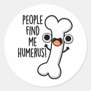 Mensen vinden mij een grappig opperarmbeen grap ronde sticker