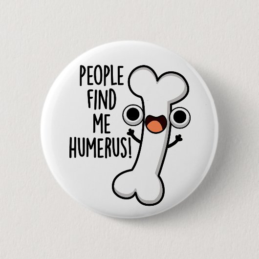 Mensen vinden mij grappig Humerus grappig bot Pun Ronde Button 5,7 Cm (Voorkant)