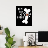 Mensen vinden mij grappig Humerus grappig bot woor Poster (Thuiskantoor)