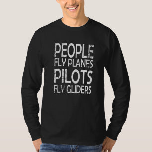 Mensen vliegen Vliegtuigen Piloten vliegen Zweefvl T-shirt