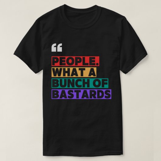 "Mensen. Wat een stelletje eikels." – Sarcastisch  T-shirt (Design voorkant)