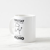 Mensen zeggen dat ik een slechte houding heb koffiemok (Voorkant links)