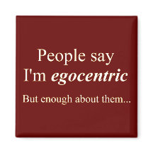 "Mensen zeggen dat ik egocentrisch ben..."