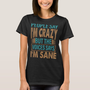 Mensen zeggen dat ik gekke sarcastische grappen be t-shirt
