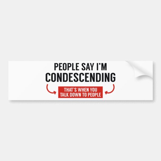 Mensen zeggen dat ik neerbuigend ben bumpersticker (Voorkant)