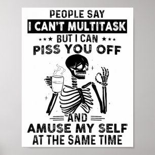 Mensen zeggen dat ik niet kan multitasken, maar ik poster