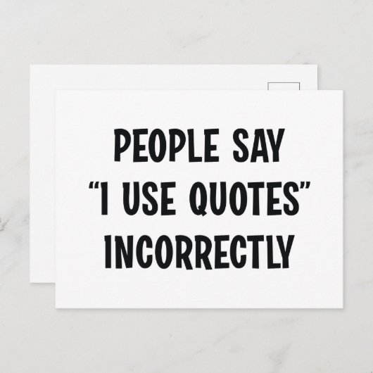 Mensen zeggen dat ik offertes verkeerd gebruik briefkaart (Voorkant / Achterkant)