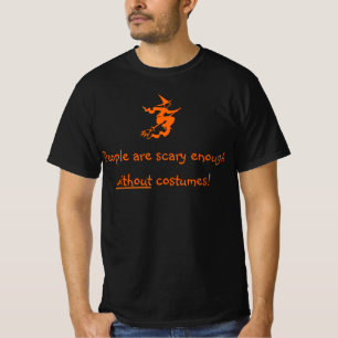Mensen zijn al eng genoeg T-shirt
