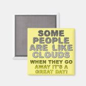 Mensen zijn als wolken Grappige koelkastmagneet Magneet (Voorkant / Achterkant)