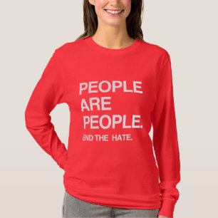 MENSEN ZIJN MENSEN DIE DE HATE BEËINDIGEN T-SHIRT