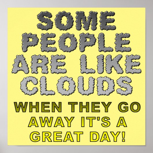 Mensen Zijn Net Wolken Grappige Poster Bord (Voorkant)