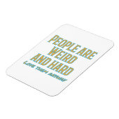 Mensen zijn raar en hard - hoe dan ook van hen hou magneet (Linkerzijde)