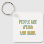 Mensen zijn raar en hard sleutelhanger (Voorkant)
