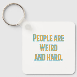 Mensen zijn raar en hard sleutelhanger