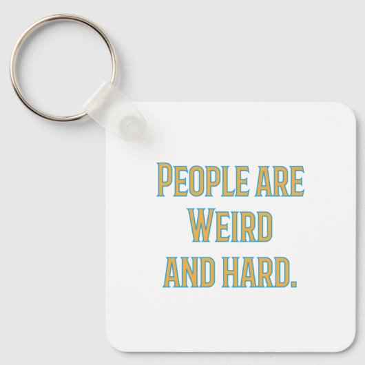 Mensen zijn raar en hard sleutelhanger (Voorkant)