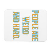 Mensen zijn raar en moeilijk magneet (Horizontaal)