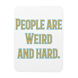 Mensen zijn raar en moeilijk magneet