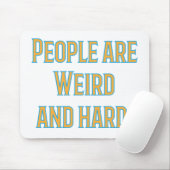 Mensen zijn raar en moeilijk muismat (Met muis)