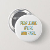 Mensen zijn raar en moeilijk ronde button 5,7 cm (Voorkant /achterkant)